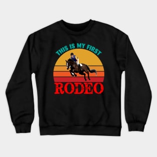 This is my First Rodeo Crewneck Sweatshirt